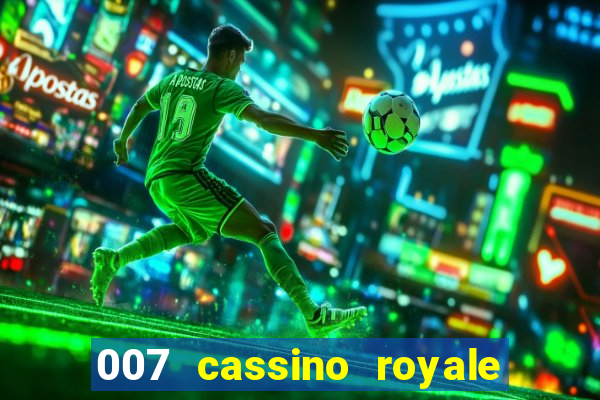 007 cassino royale dublado download